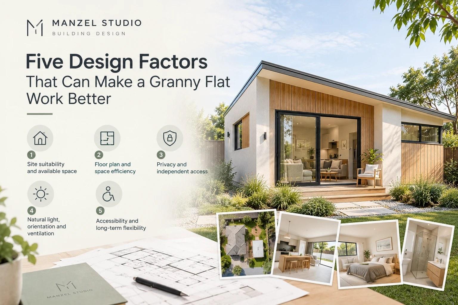 Infographic of five granny flat design factors: site suitability, floor plan efficiency, privacy and access, natural light, and accessibility